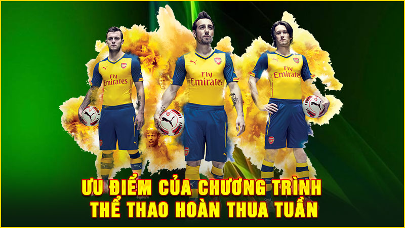 ưu điểm của chương trình thể thao hoàn thua tuần